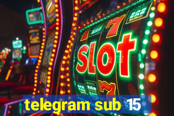 telegram sub 15